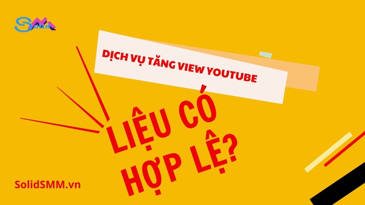 Dịch vụ tăng view Youtube - Liệu có hợp lệ?